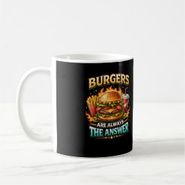 Burgers sind immer die Antwort Kaffeetasse