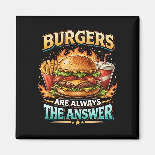 Burgers sind immer die Antwort Magnet (Vorne)