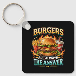 Burgers sind immer die Antwort Schlüsselanhänger