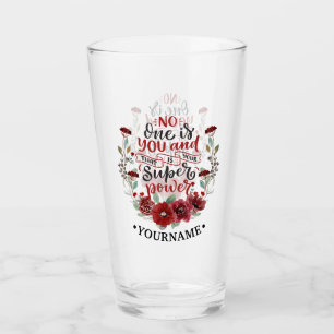 Burgund Blume niemand ist Sie und das ist Ihr Powe Glas
