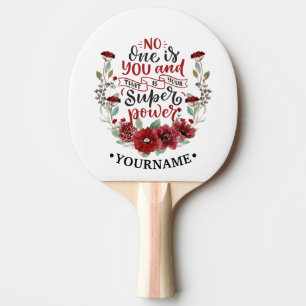 Burgund Blume niemand ist Sie und das ist Ihr Powe Tischtennis Schläger