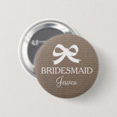 Burlap-Bridesmaid-Taste für Party der Hochzeit auf Button (Vorne & Hinten)