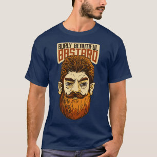 Burly Beautiful Bastard T-Shirt