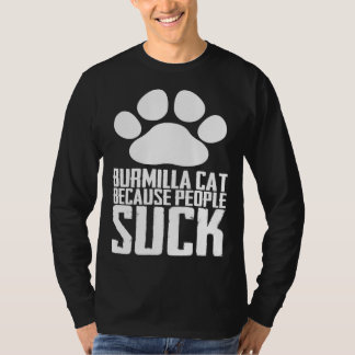 Burmilla cat because people suck T-Shirt