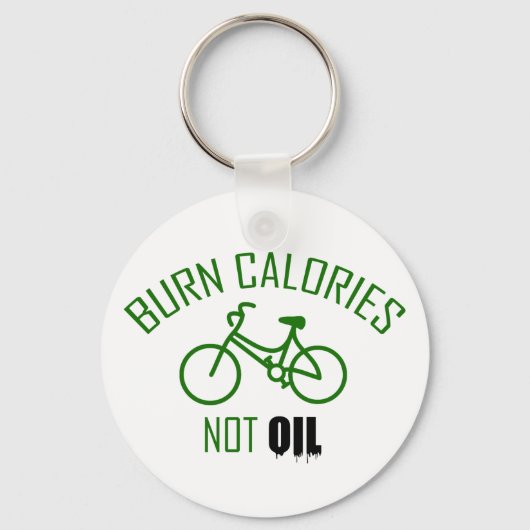 Burn Calories Not Oil Schlüsselanhänger (Vorderseite)