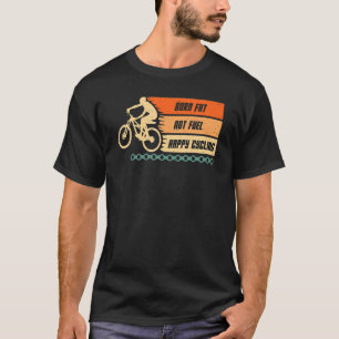 Burn Fat not Fuel Happy Radfahrrad Fahrrad fahren T-Shirt