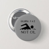 Burn Fat schwimmen Button (Vorne & Hinten)