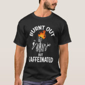 Burn Out Funny Skeleton T-Shirt (Vorderseite)