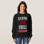 Burn The Bible  Athiest Agnostic Statement Sweatshirt (Vorne ganz)