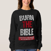 Burn The Bible Athiest Agnostic Statement Sweatshirt (Vorderseite)
