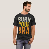 Burn Your Bra  Fight the Patriarchy  Feminist Woma T-Shirt (Vorne ganz)