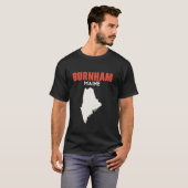 Burnham Maine USA Staat America Travel Mainer T-Shirt (Vorne ganz)