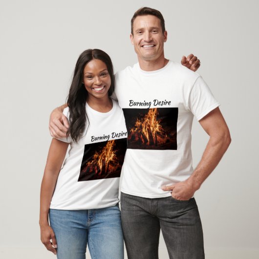 Burning Desire T-Shirt (Unisex)