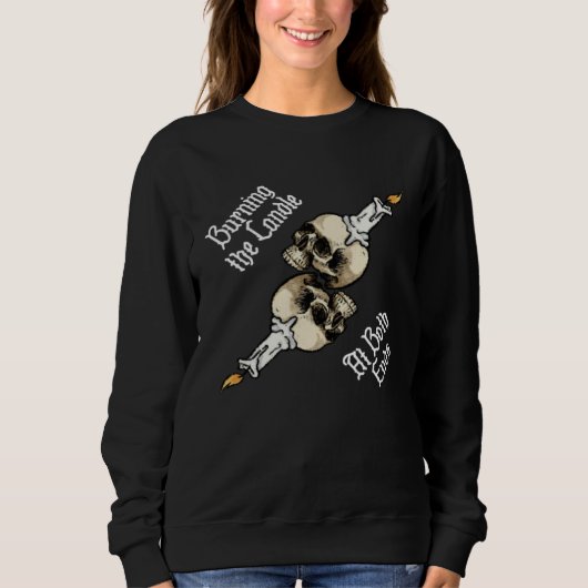 Burning the Candle at Both Ends Sweatshirt (Vorderseite)