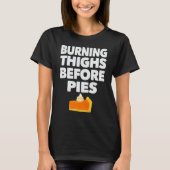 Burning Thighs Before Pies Funny Thanksgiving Tees (Vorderseite)