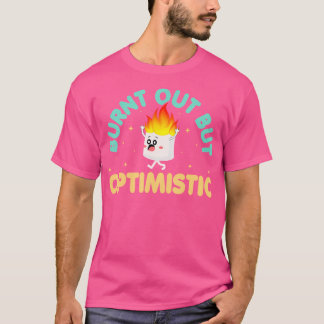 Burnout, aber optimistisch lustig Marshmallow Retr T-Shirt