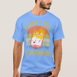 Burnout aber optimistisch Niedlich Marshmallow lus T-Shirt