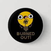 Burnout Funny Bulb Pun Dark BG Button (Vorderseite)