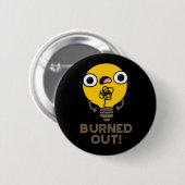 Burnout Funny Bulb Pun Dark BG Button (Vorne & Hinten)