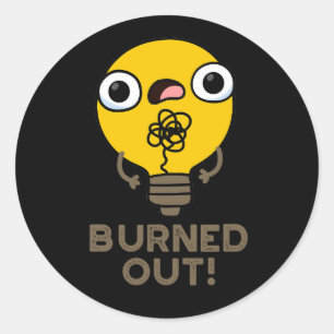Burnout Funny Bulb Pun Dark BG Runder Aufkleber