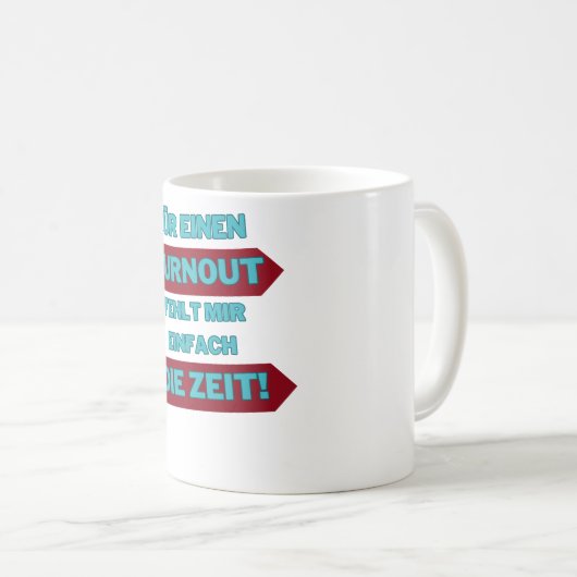 "Burnout is out" Kaffeetasse (VorderseiteRechts)