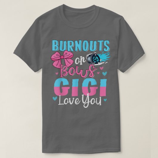 Burnouts oder Bows Gigi Lieben Sie Geschlecht offe T-Shirt (Design vorne)