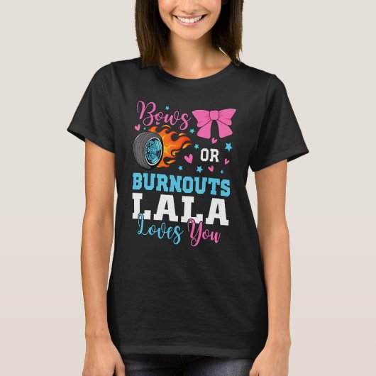 Burnouts oder Bows Lala Lieben Sie Gender-Bericht T-Shirt (Vorderseite)