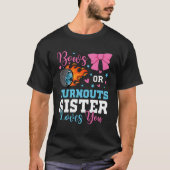Burnouts oder Bows Sister-Lieben Sie Geschlecht of T-Shirt (Vorderseite)