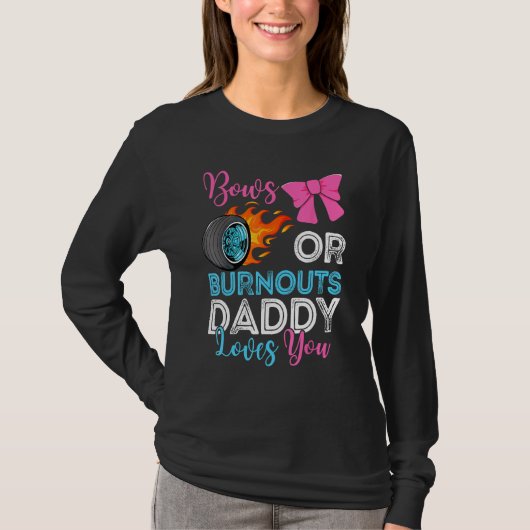Burnouts oder Schleifen Daddy liebt dich Geschlech T-Shirt (Vorderseite)