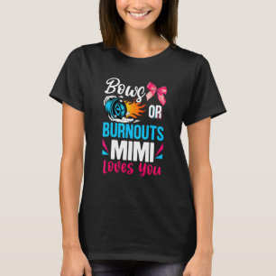Burnouts oder Schleifen Mimi liebt dich Geschlecht T-Shirt