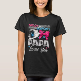 Burnouts oder Schleifen Papa liebt dich Geschlecht T-Shirt