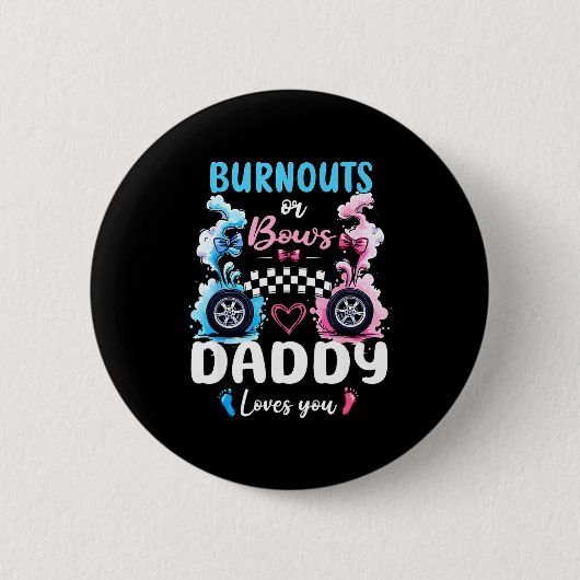 Burnouts Or Bows Daddy Love You Gender Reveal Anno Button (Vorderseite)