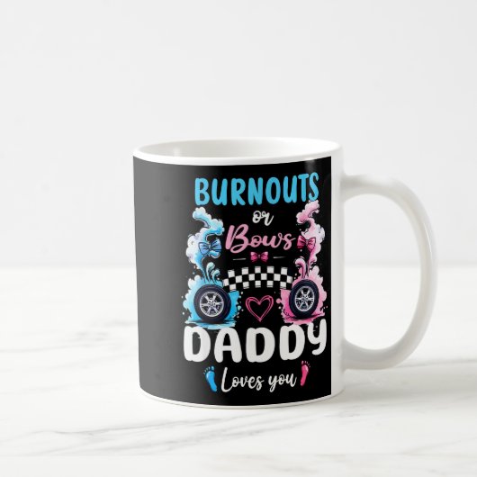 Burnouts Or Bows Daddy Love You Gender Reveal Anno Kaffeetasse (Rechts)