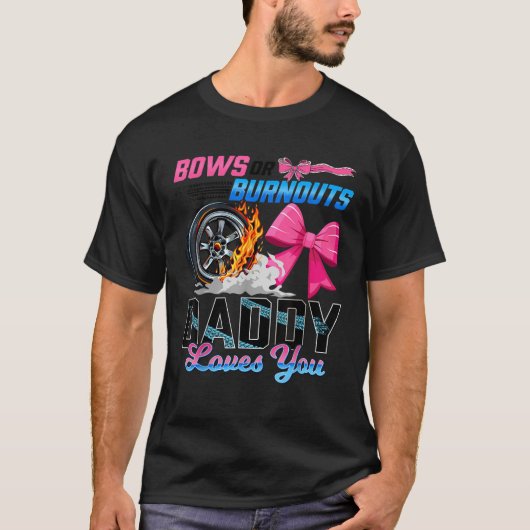 Burnouts Or Bows Gender Reveal Party Daddy Announc T-Shirt (Vorderseite)