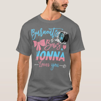 Burnouts Or Bows Nonna Loves You Gender Reveal  T-Shirt
