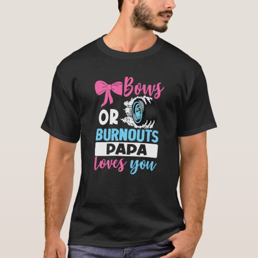 Burnouts Or Bows Papa Loves You Gender Reveal Part T-Shirt (Vorderseite)