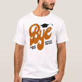 Burnt Orange Bye Graduation Cap Senior T-Shirt (Vorderseite)