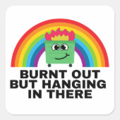 Burnt out aber hängend in da Square Sticker Shee (Vorderseite)