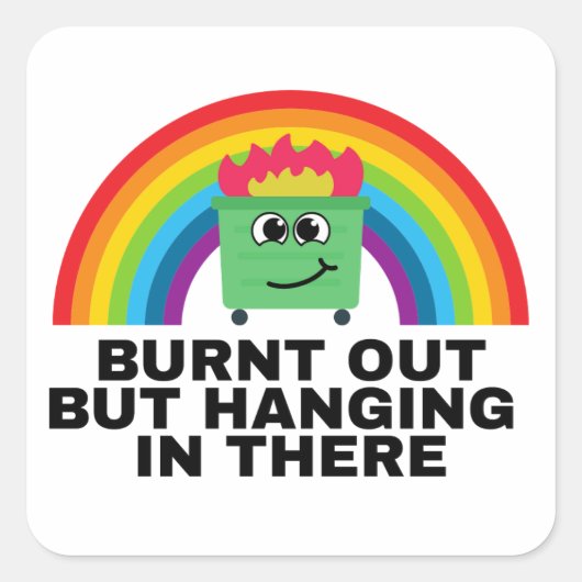 Burnt out aber hängend in da Square Sticker Shee (Vorderseite)