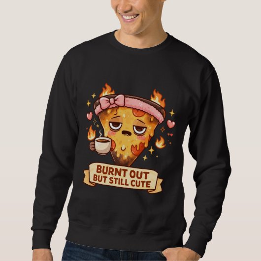 Burnt Out But Still Cute Pizza | Funny Kawaii Coff Sweatshirt (Vorderseite)