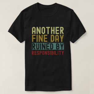 Büro Humor-Geschenk ein anderer schöner Tag ruinie T-Shirt