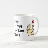 BÜRO-KAFFEE-TASSE "OMG! IST ES ZEIT, ZU GEHEN KAFFEETASSE (VorderseiteRechts)