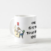 BÜRO-KAFFEE-TASSE "OMG! IST ES ZEIT, ZU GEHEN KAFFEETASSE (Vorderseite Links)