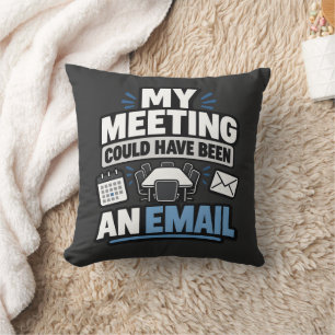 Bürohumor Mein Meeting Hätte Eine E-Mail Sein Könn Kissen