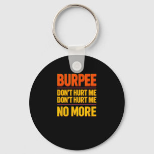 Burpee Don't Hurt Me Lustige Fitness 90er Workout  Schlüsselanhänger