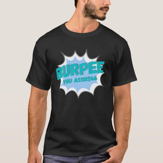 Burpee du ich hasse Burpees trainiere hart Workou T-Shirt (Vorderseite)