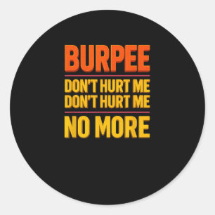 Burpee tut mir nicht weh Lustige Fitness 90er Work Runder Aufkleber