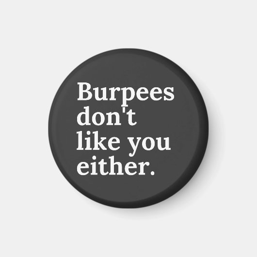 Burpees don't like you either magnet (Vorne)