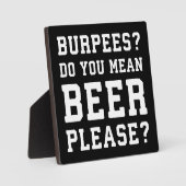 Burpees, Ihr Gemeines Bier Bitte - Funny Novelty G Fotoplatte (Vorderseite)