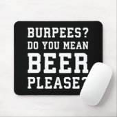 Burpees, Ihr Gemeines Bier Bitte - Funny Novelty G Mousepad (Mit Mouse)